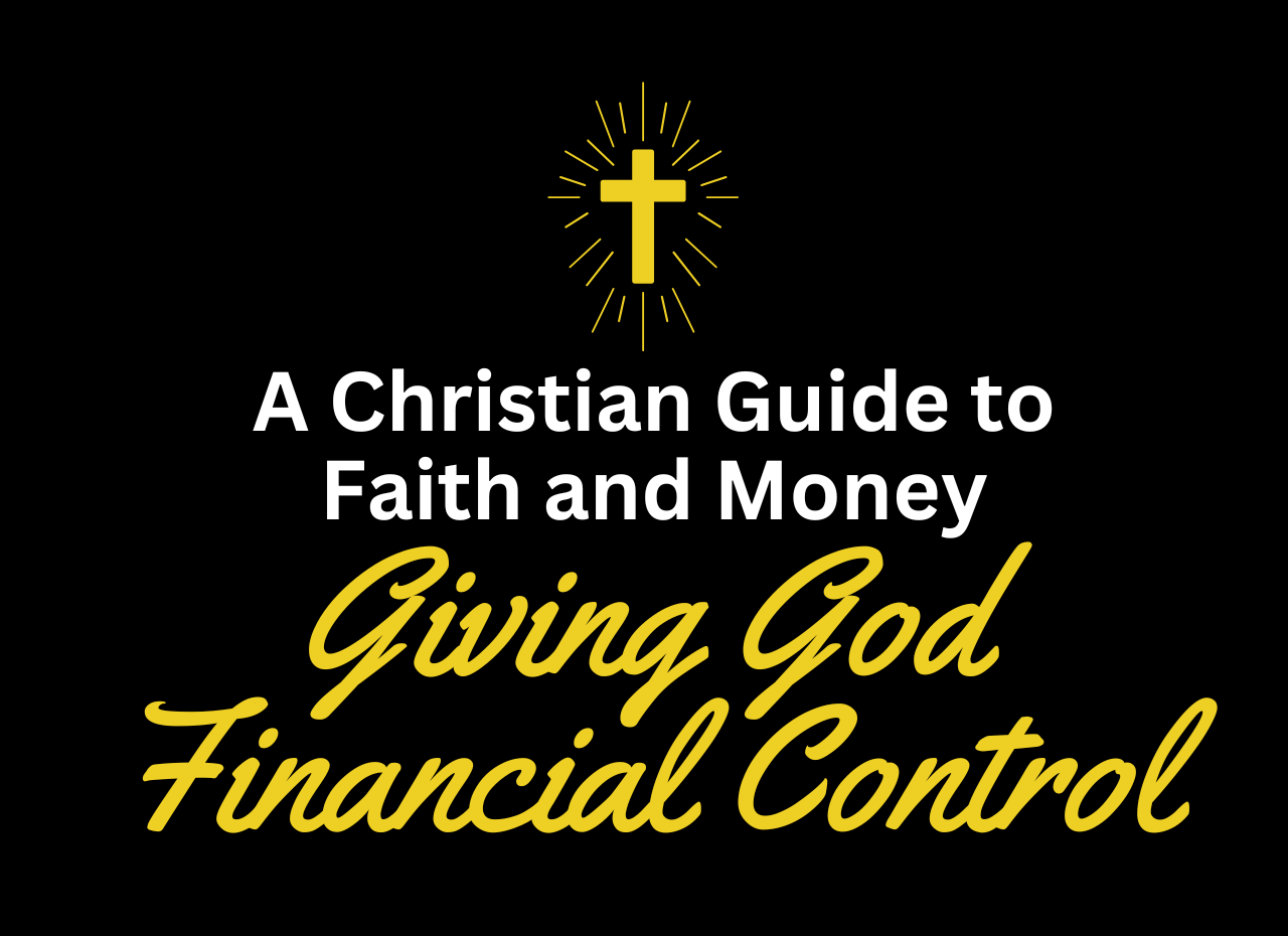 Giving God Control Over Your Finances | A Christian Guide to Faith and Money